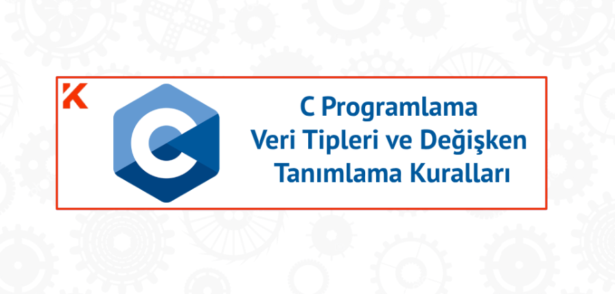 C Programlama Veri Tipleri ve Değişken Tanımlama Thumbnail