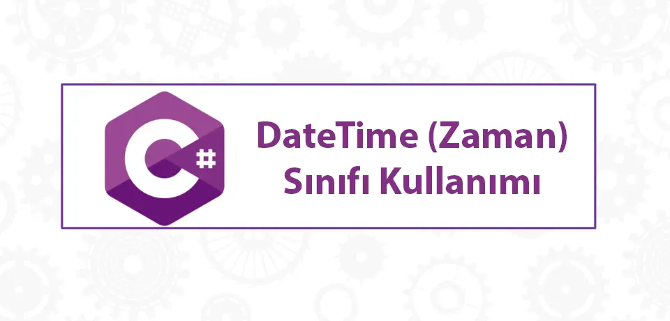 C# Datetime (Zaman) Sınıfı Örneklerle Detaylı Anlatım Thumbnail