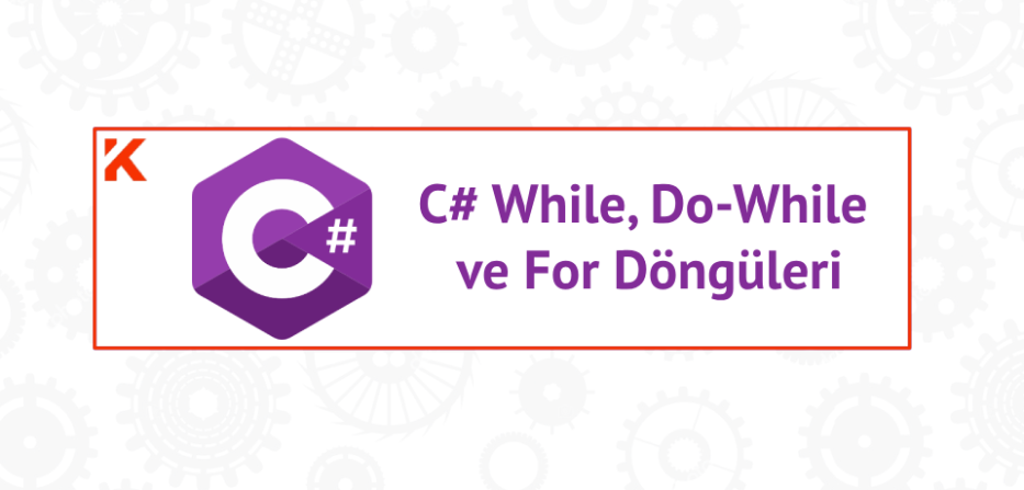 C# Döngüler: While, For ve Do While ile Programlama Thumbnail