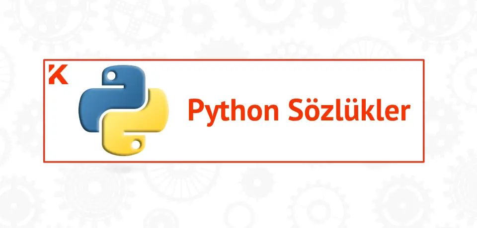 Python Sözlükler, Veri Yapıları ve Örnekleri Thumbnail