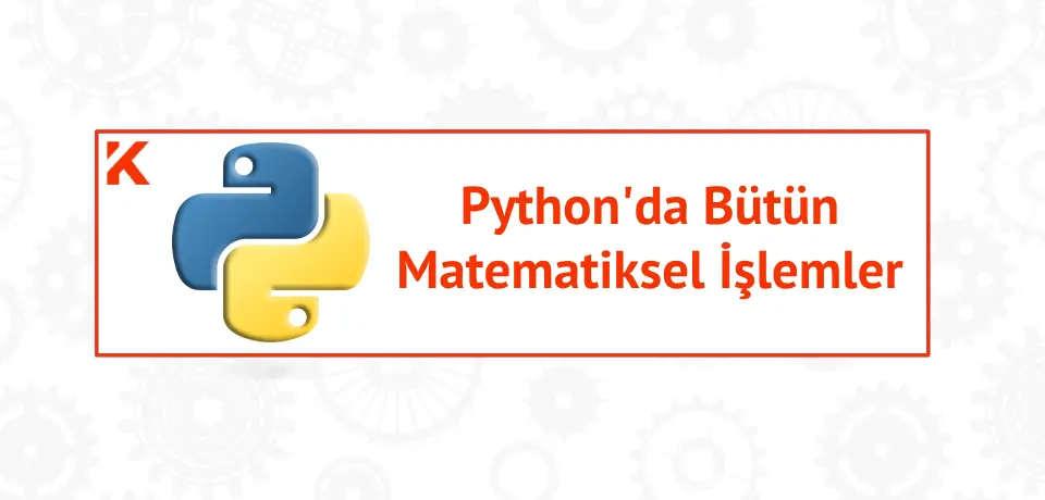 Python'da Matematiksel İşlemler Detaylı Rehber Thumbnail